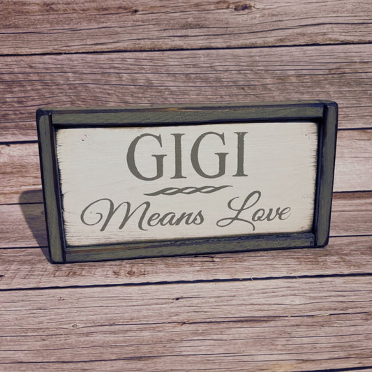 Gigi Means Love Handmade Sign